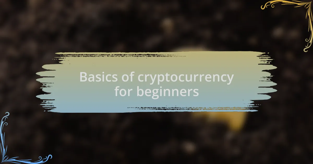Basics of cryptocurrency for beginners