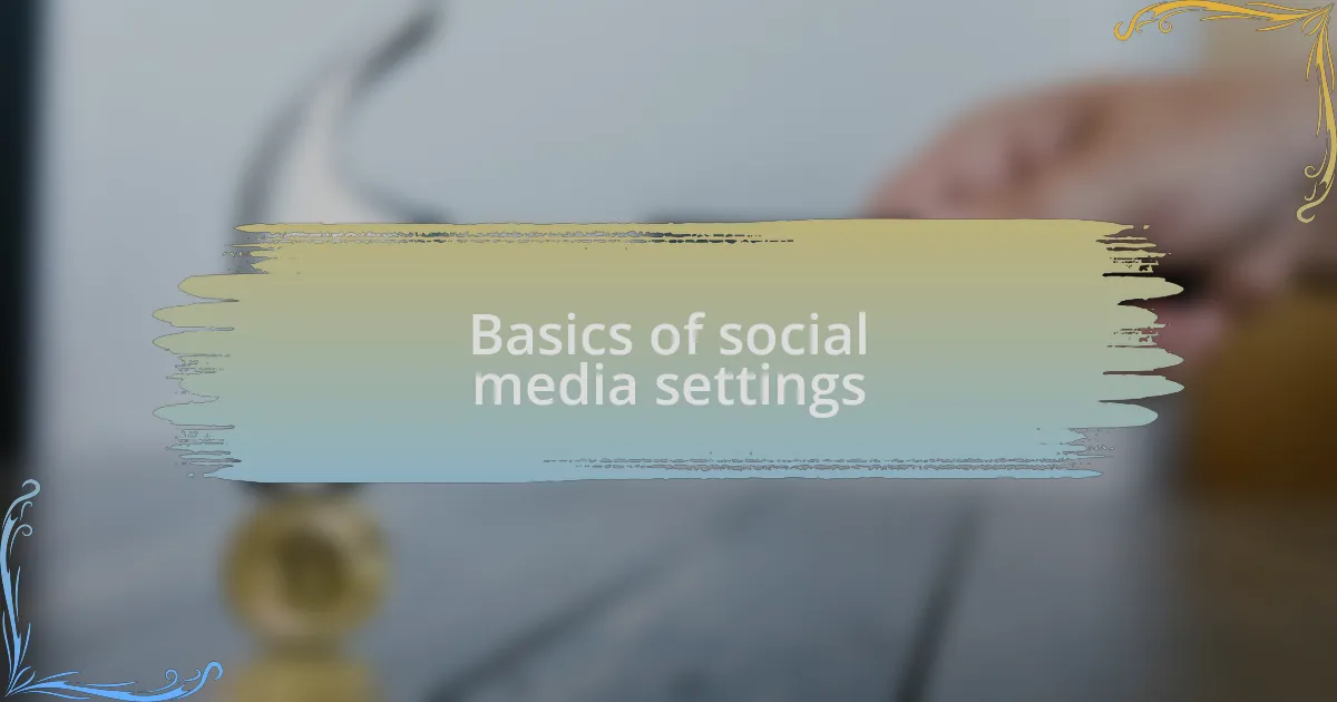 Basics of social media settings