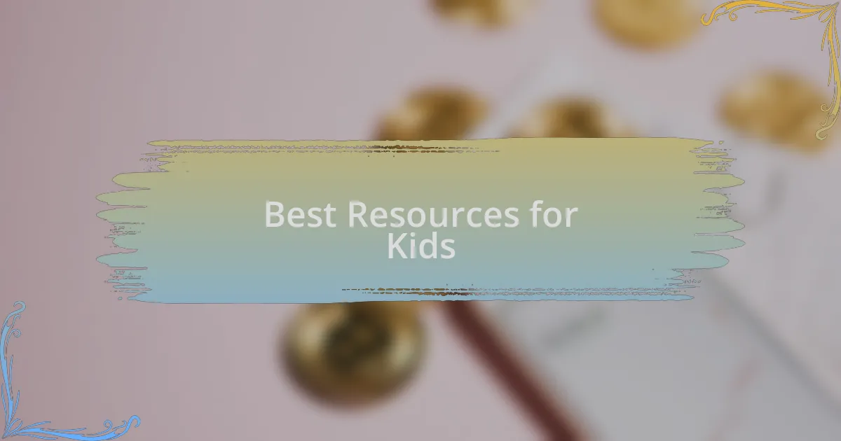 Best Resources for Kids