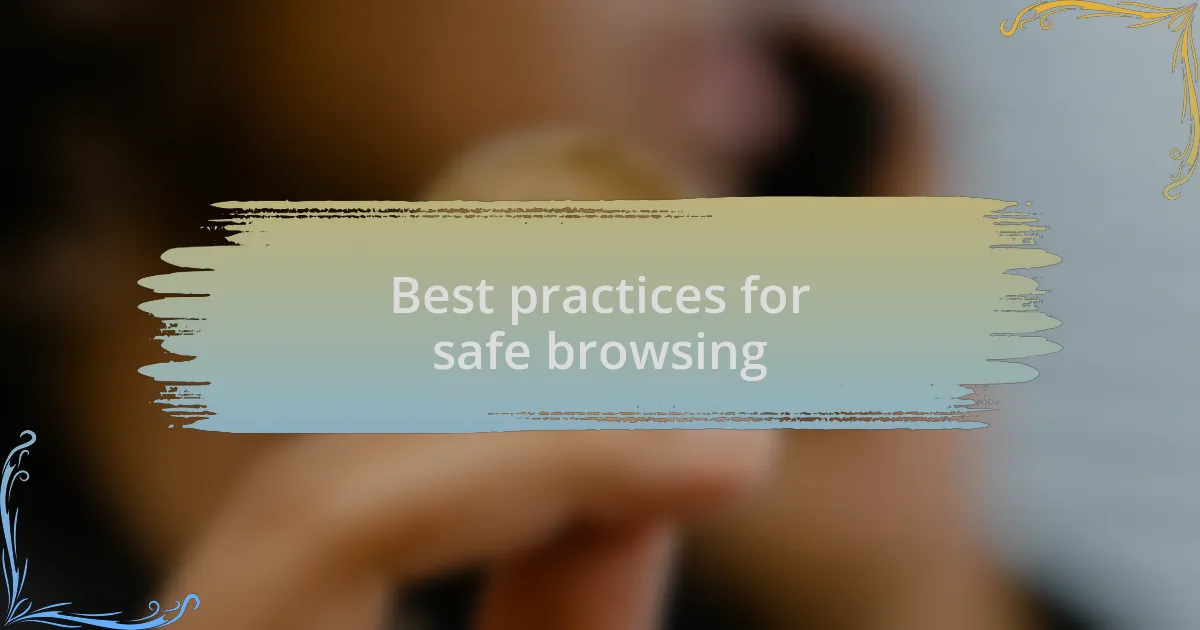 Best practices for safe browsing