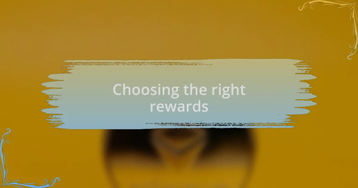 Choosing the right rewards