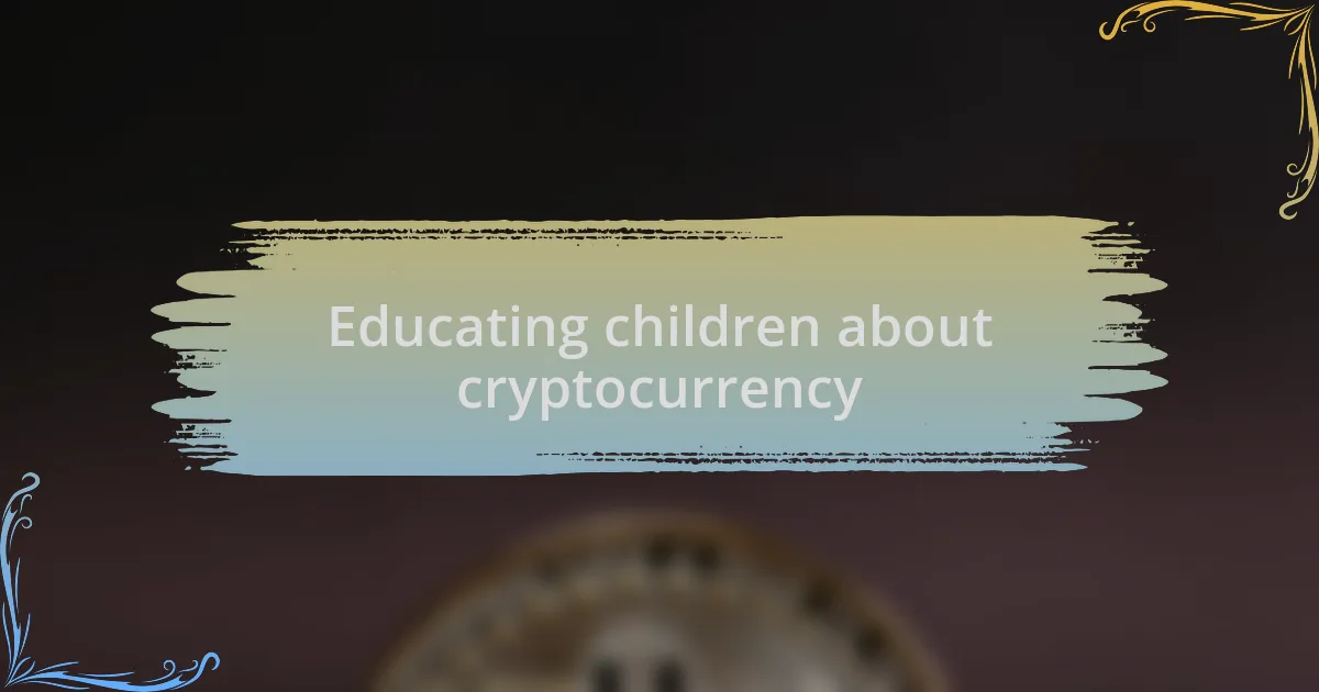 Educating children about cryptocurrency