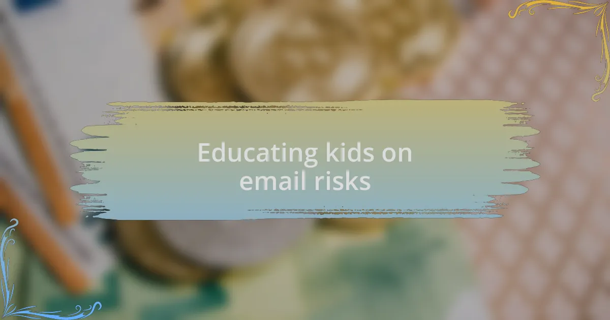 Educating kids on email risks