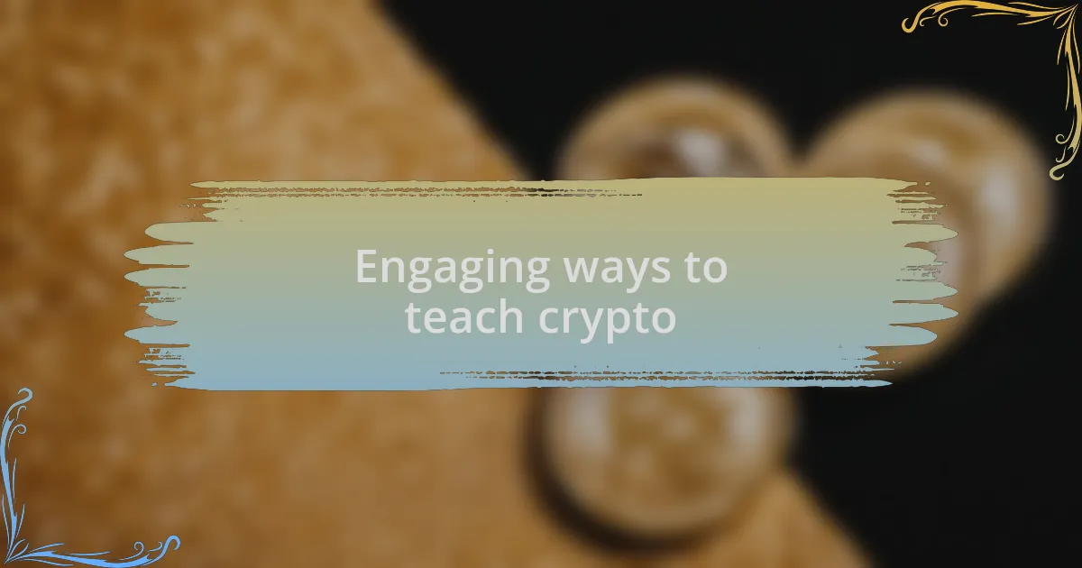 Engaging ways to teach crypto