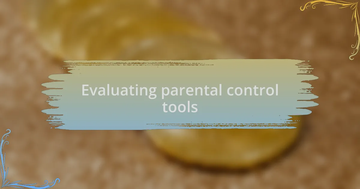 Evaluating parental control tools