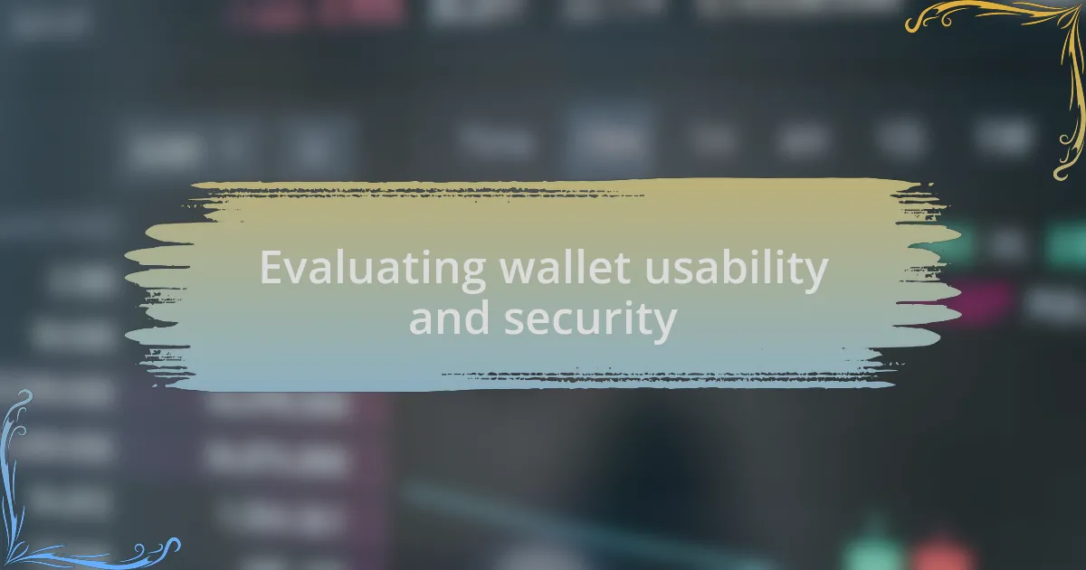 Evaluating wallet usability and security