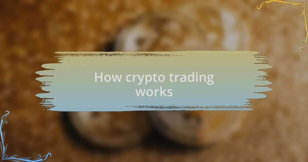 How crypto trading works