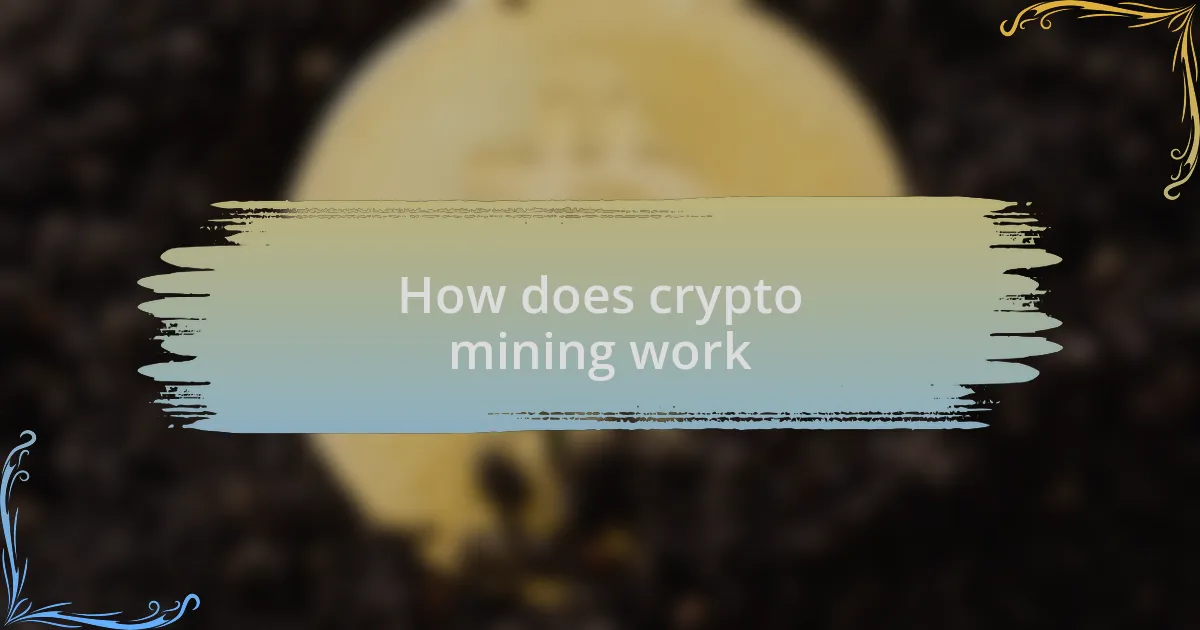 How does crypto mining work