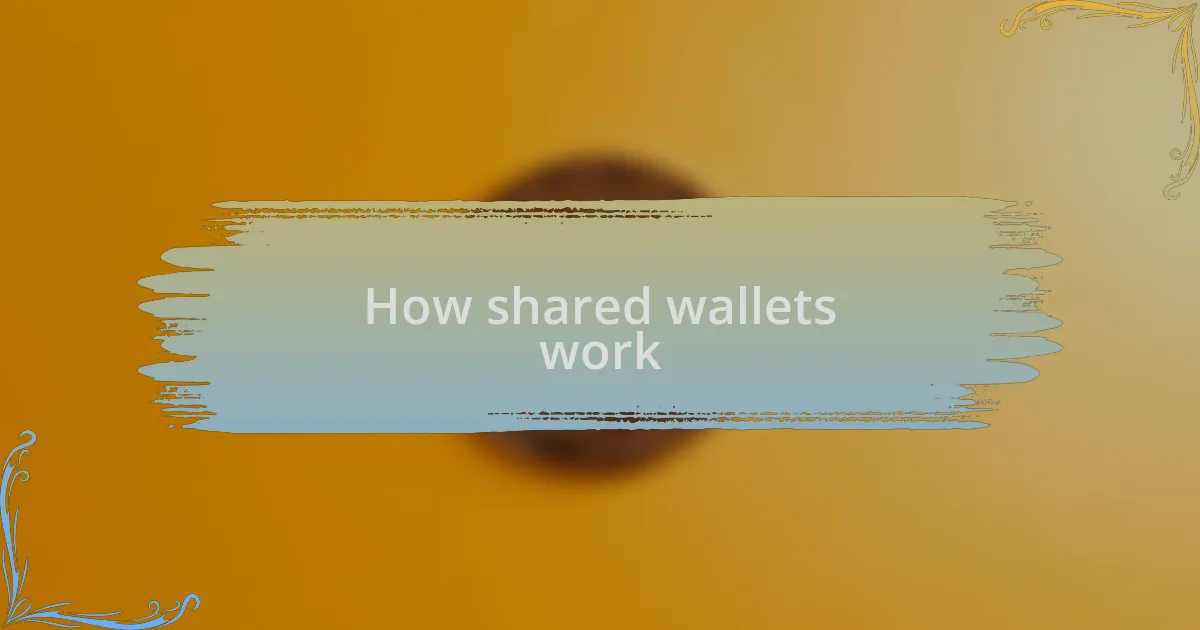 How shared wallets work