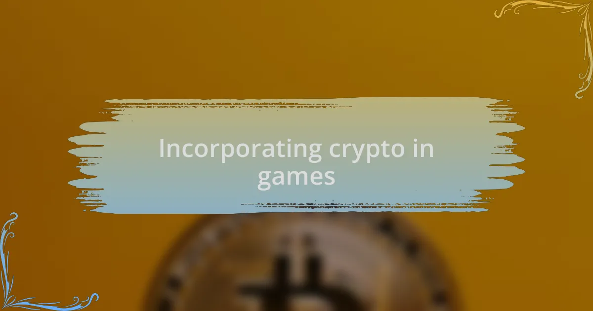 Incorporating crypto in games