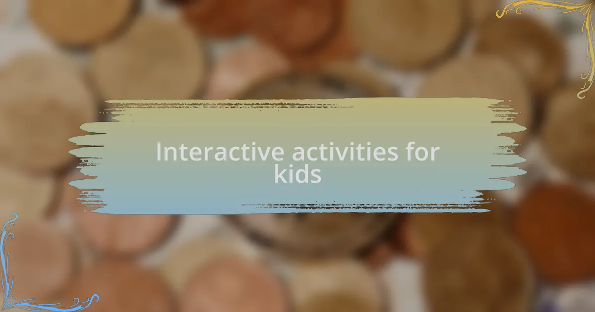 Interactive activities for kids