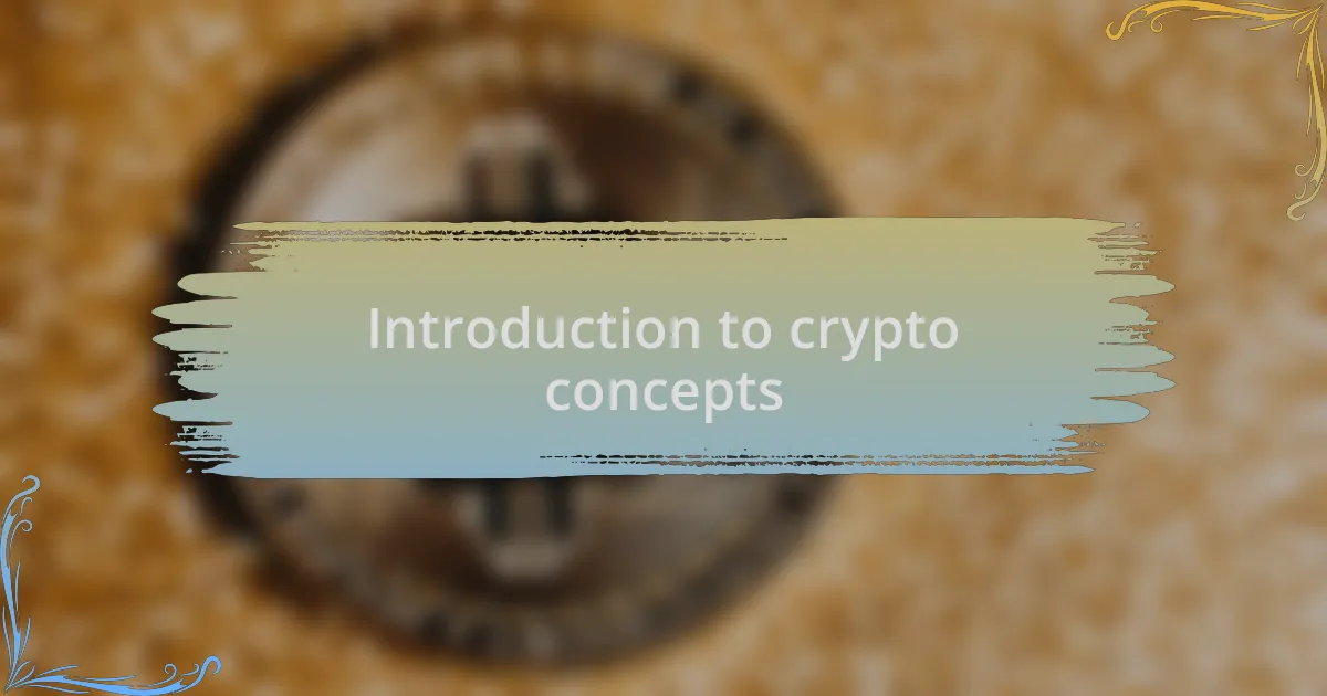 Introduction to crypto concepts