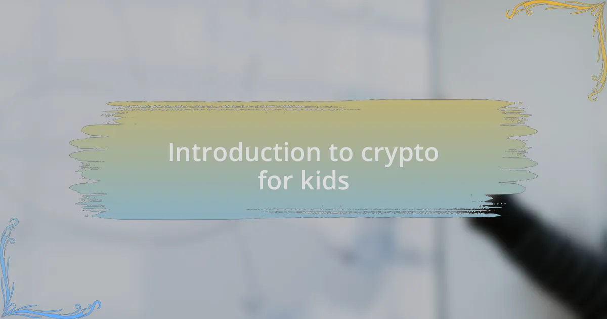 Introduction to crypto for kids