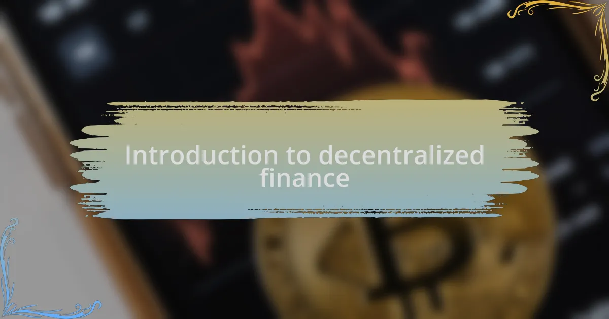 Introduction to decentralized finance