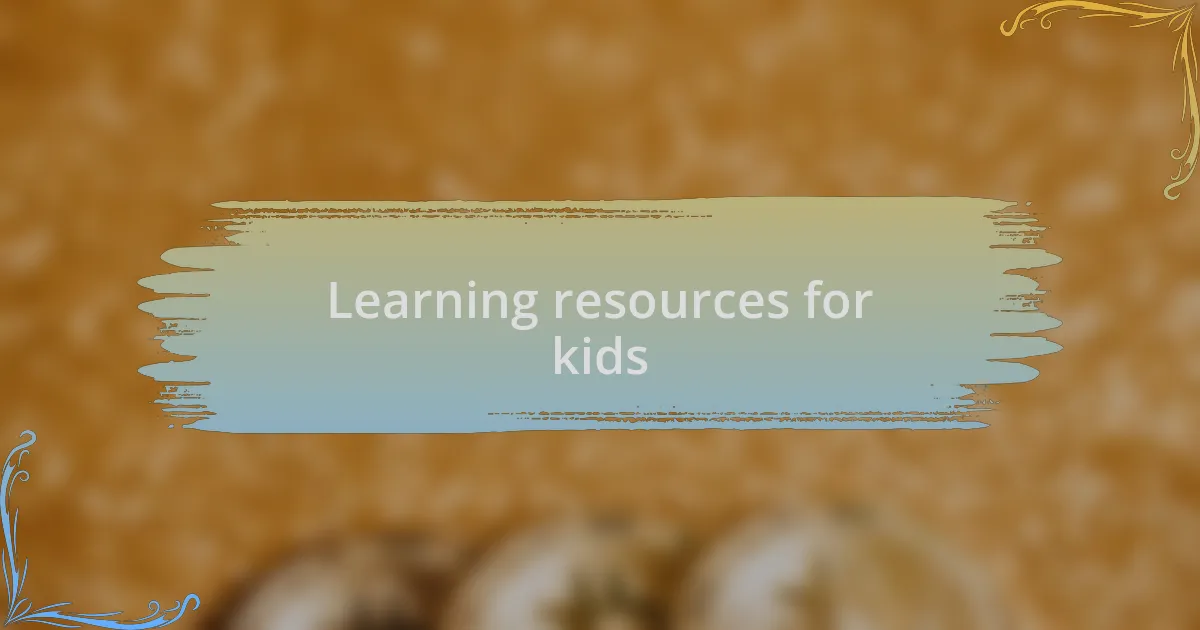 Learning resources for kids