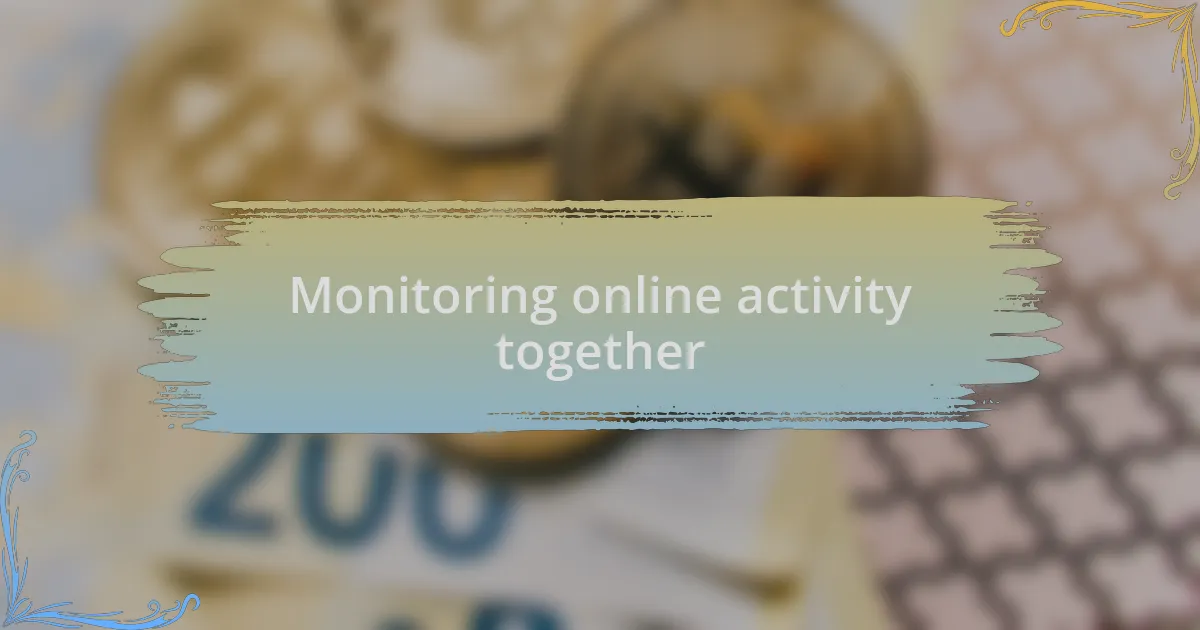 Monitoring online activity together