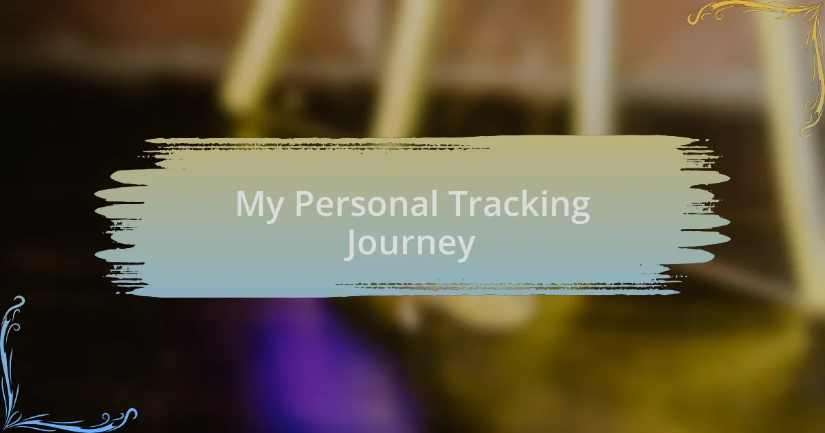 My Personal Tracking Journey