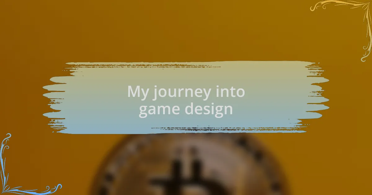 My journey into game design
