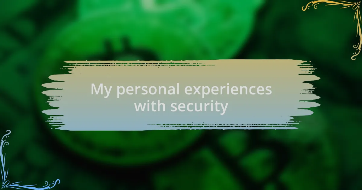 My personal experiences with security