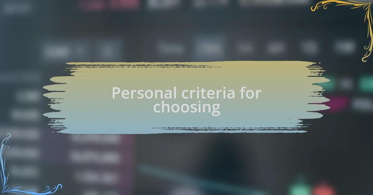 Personal criteria for choosing