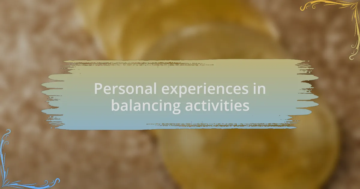Personal experiences in balancing activities