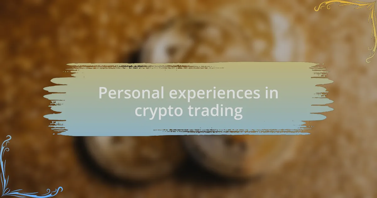 Personal experiences in crypto trading