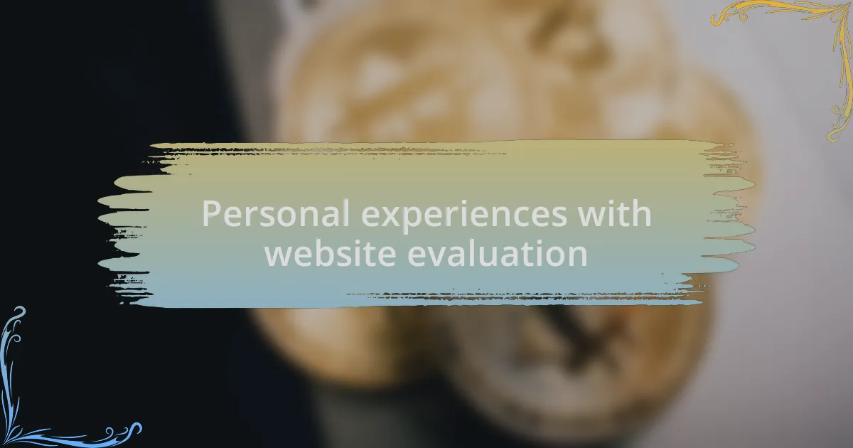 Personal experiences with website evaluation