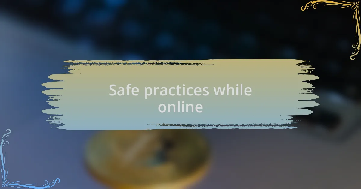 Safe practices while online