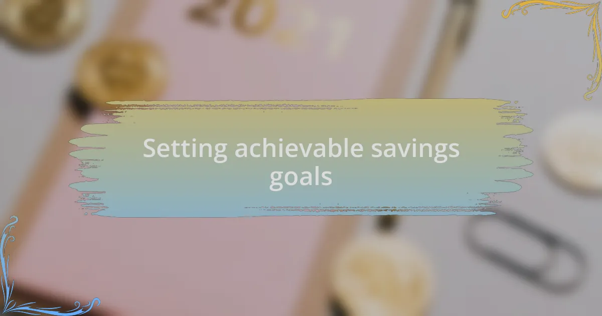 Setting achievable savings goals