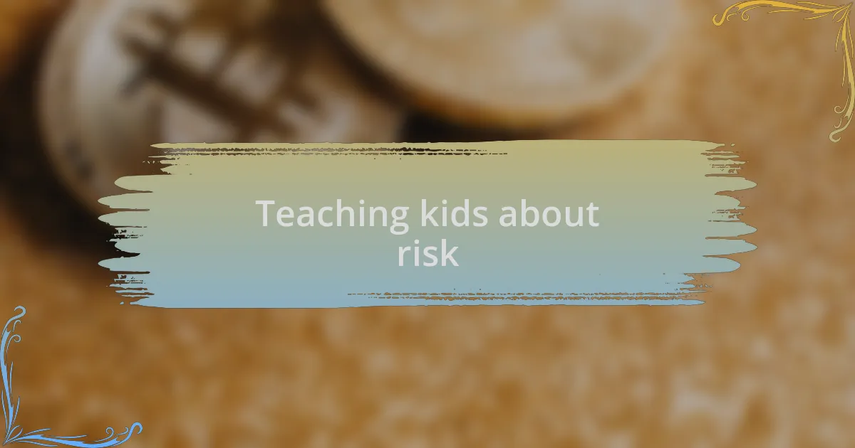 Teaching kids about risk