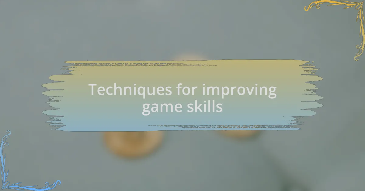 Techniques for improving game skills