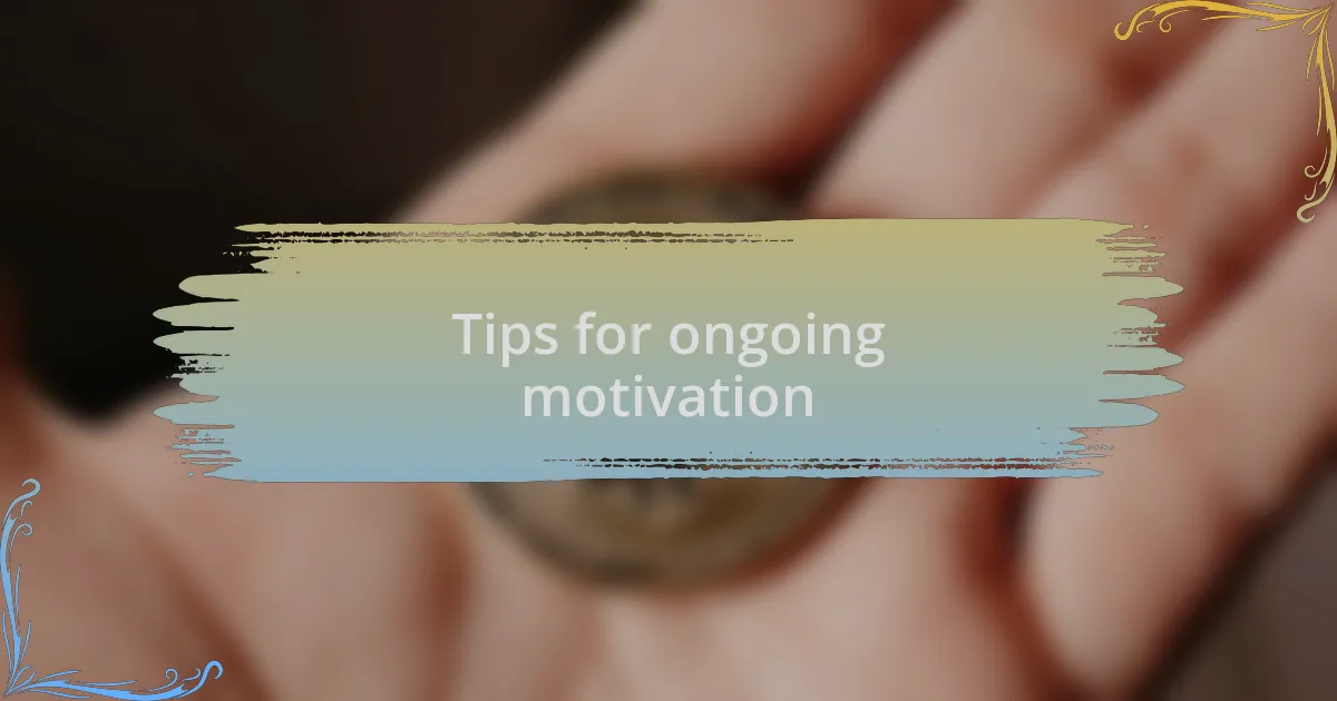 Tips for ongoing motivation