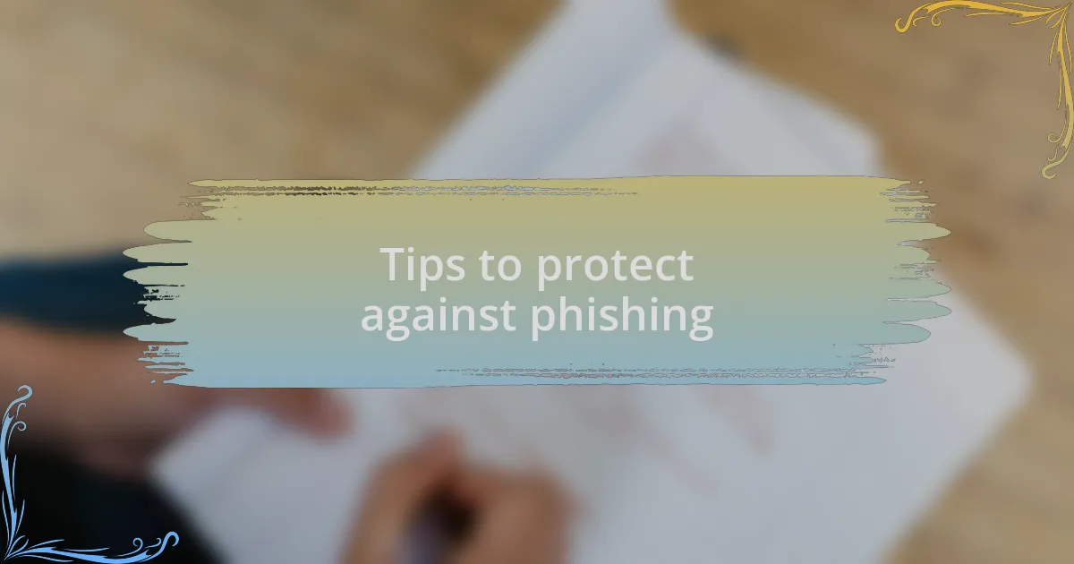 Tips to protect against phishing