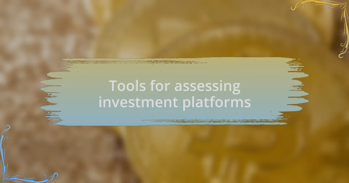 Tools for assessing investment platforms