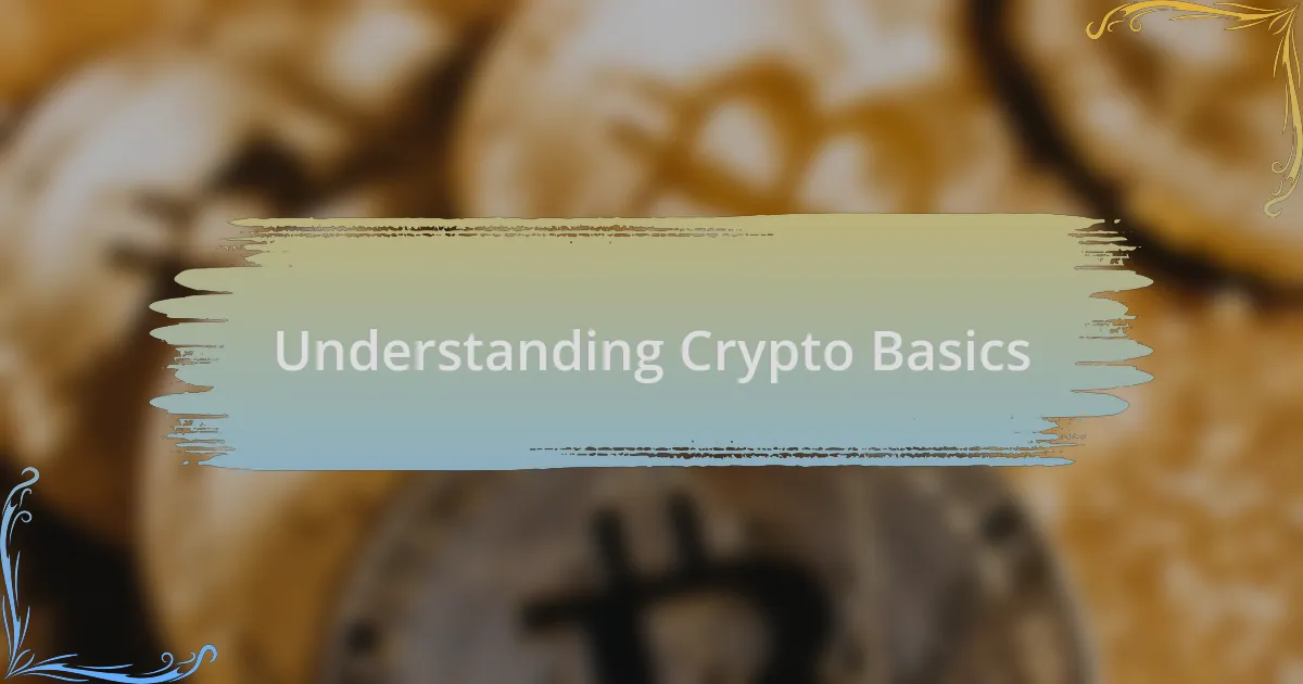 Understanding Crypto Basics