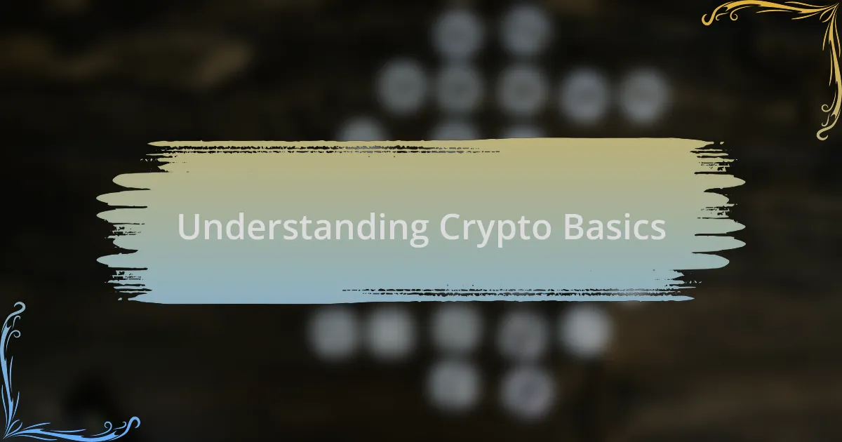 Understanding Crypto Basics