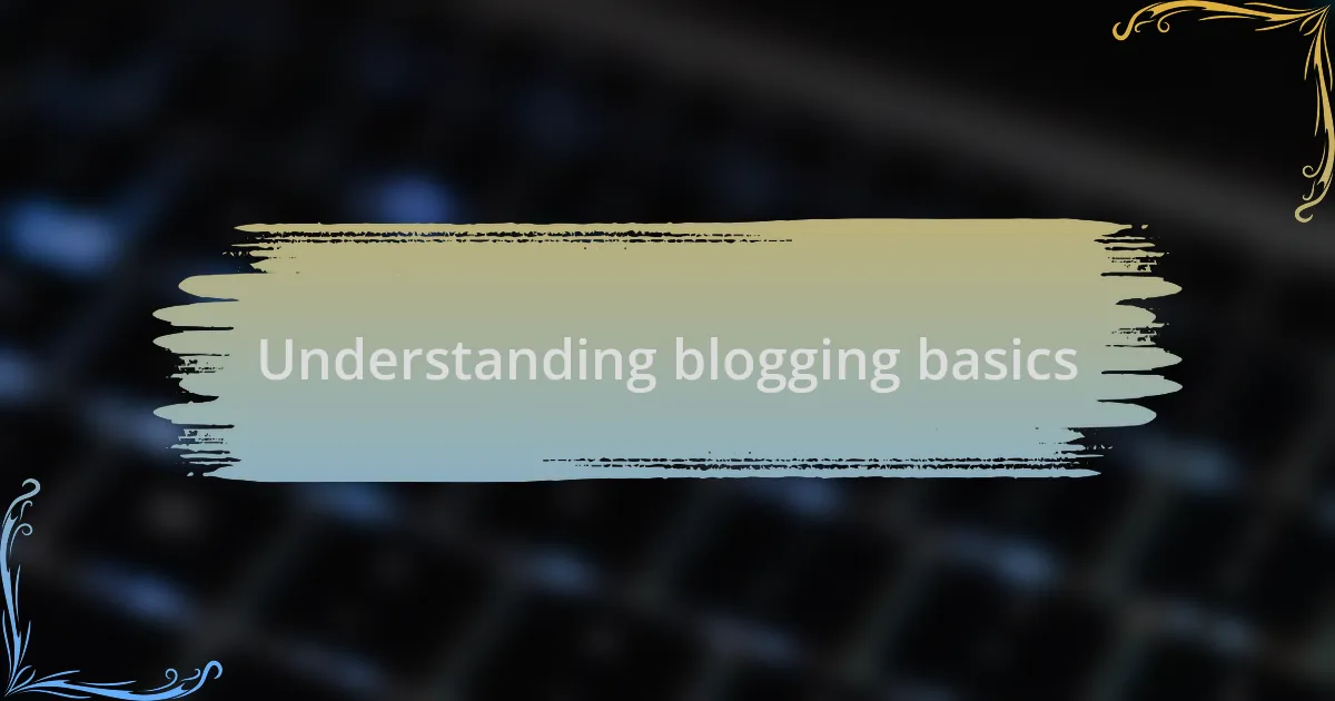 Understanding blogging basics