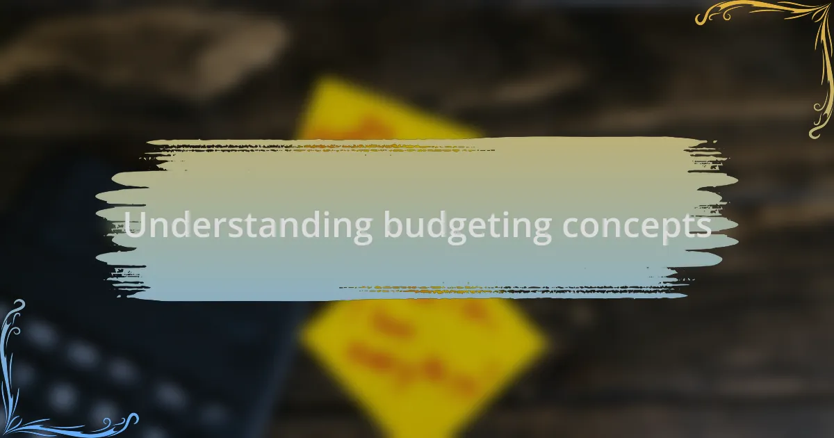Understanding budgeting concepts