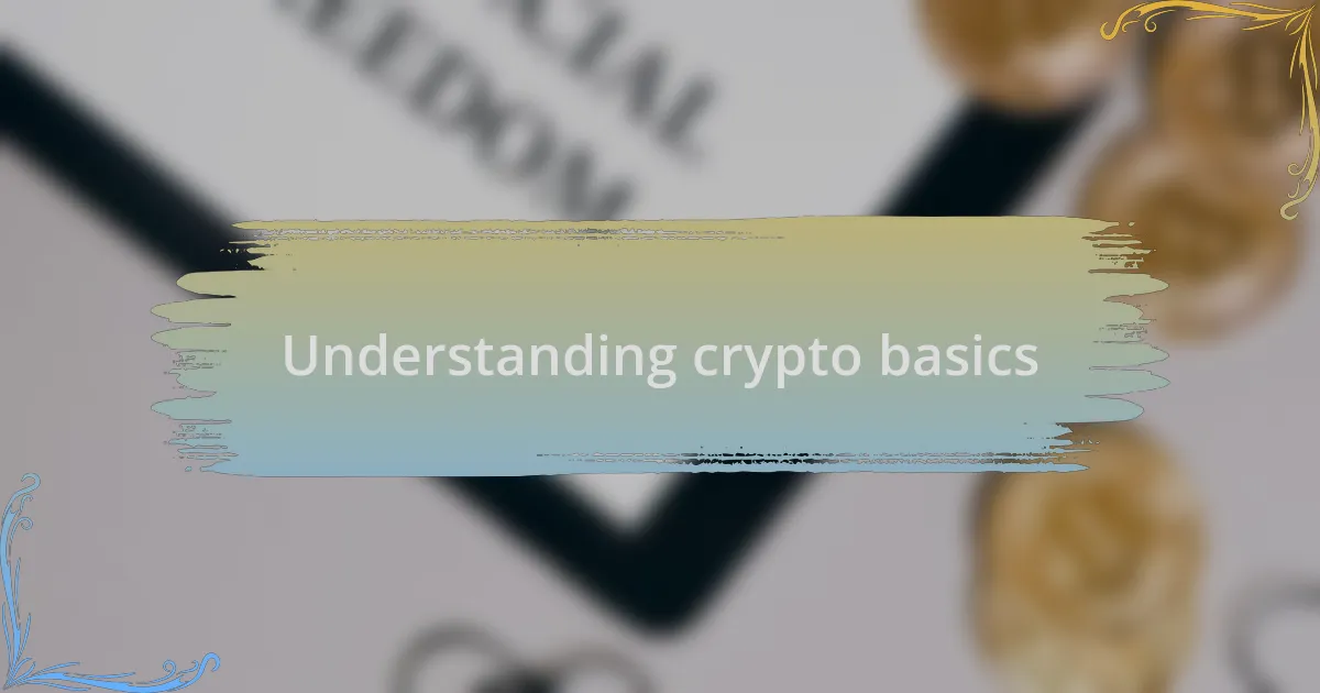 Understanding crypto basics