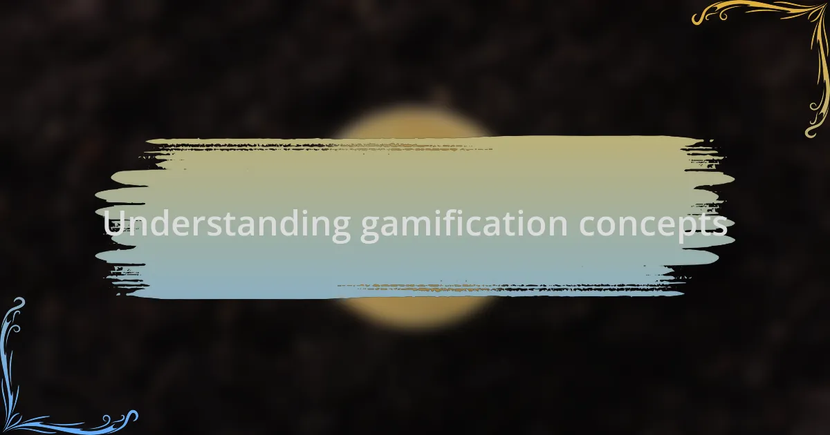 Understanding gamification concepts
