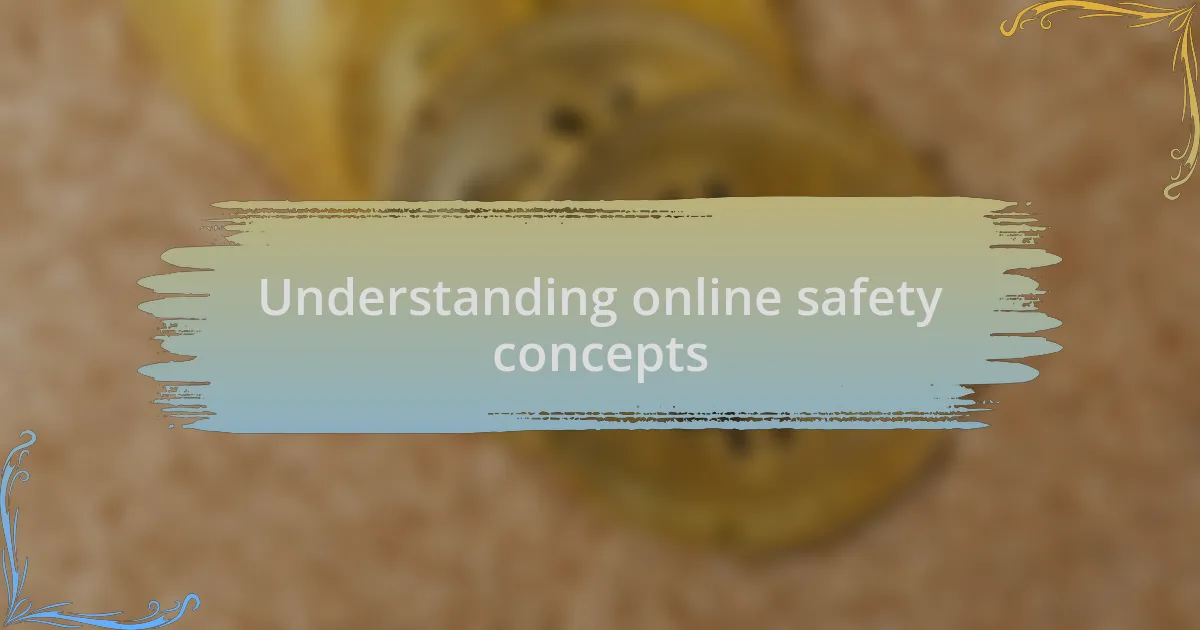 Understanding online safety concepts
