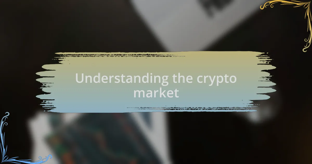 Understanding the crypto market