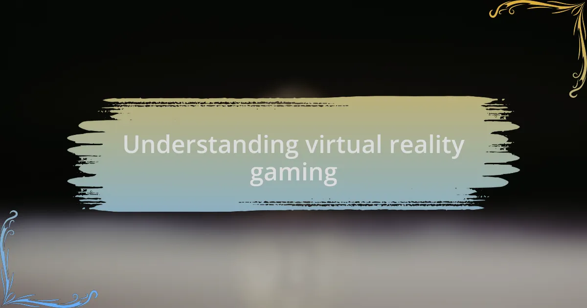 Understanding virtual reality gaming