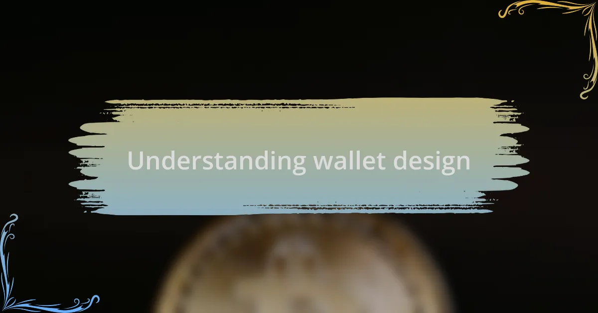 Understanding wallet design