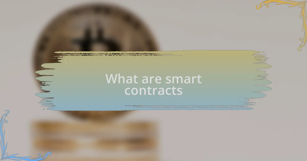 What are smart contracts